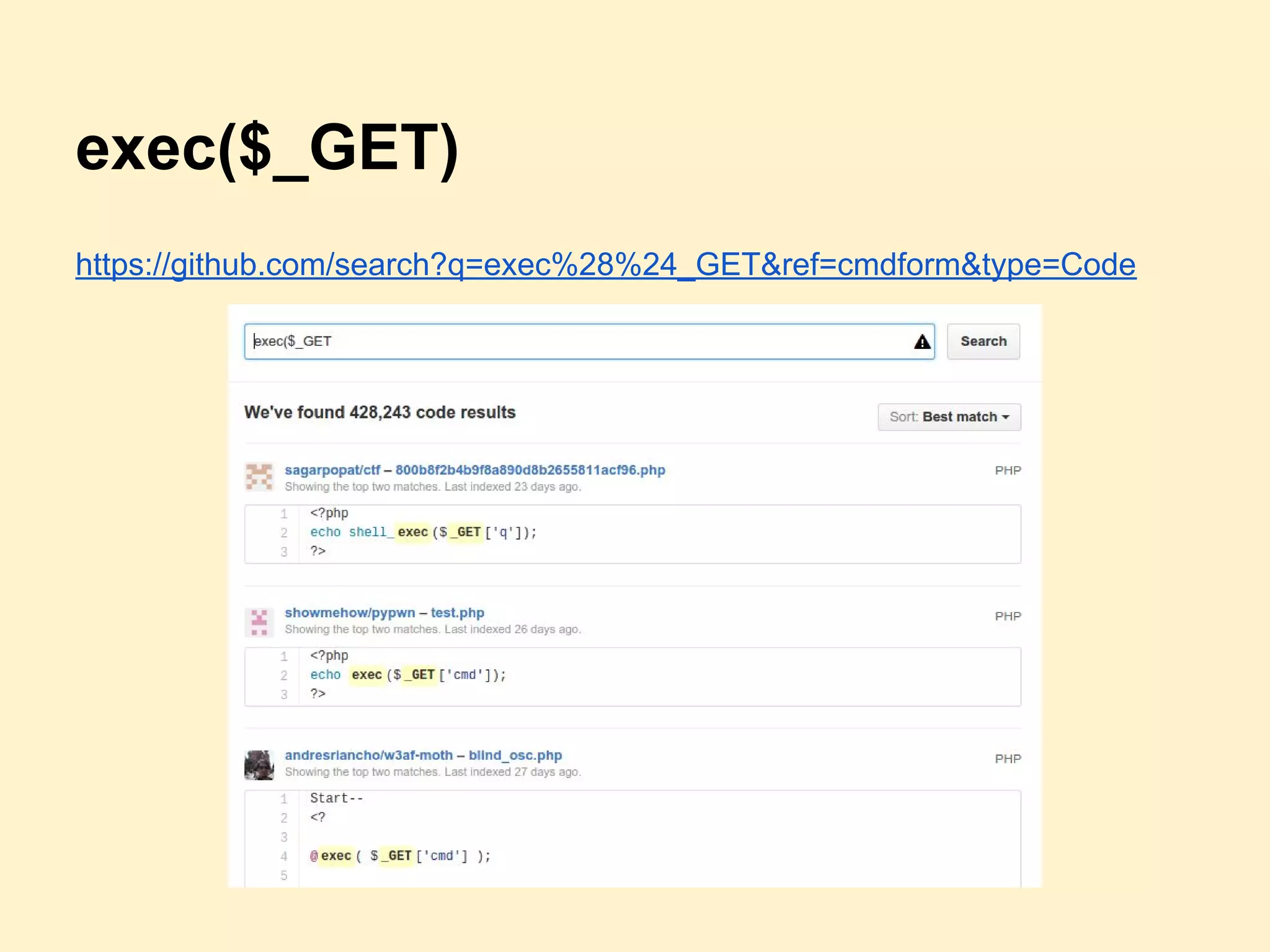 exec($_GET)
https://github.com/search?q=exec%28%24_GET&ref=cmdform&type=Code
 