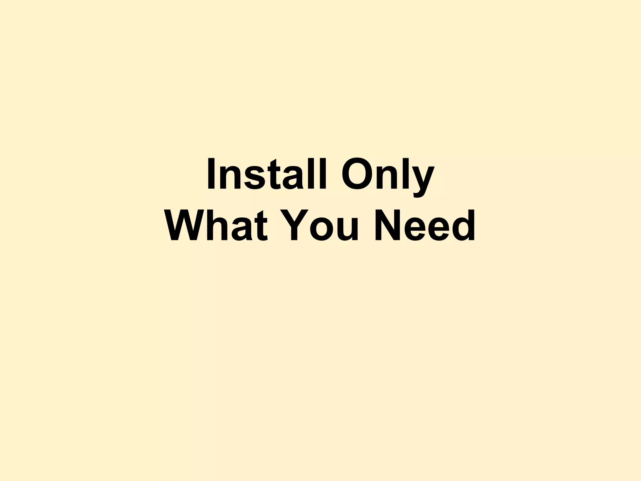 Install Only
What You Need
 