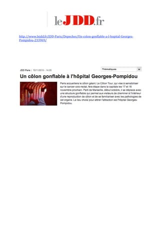  
 
 
 
http://www.lejdd.fr/JDD‐Paris/Depeches/Un‐colon‐gonflable‐a‐l‐hopital‐Georges‐
Pompidou‐233969/ 
 
 
   
 
 