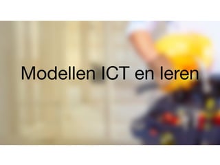 Modellen ICT en leren
 