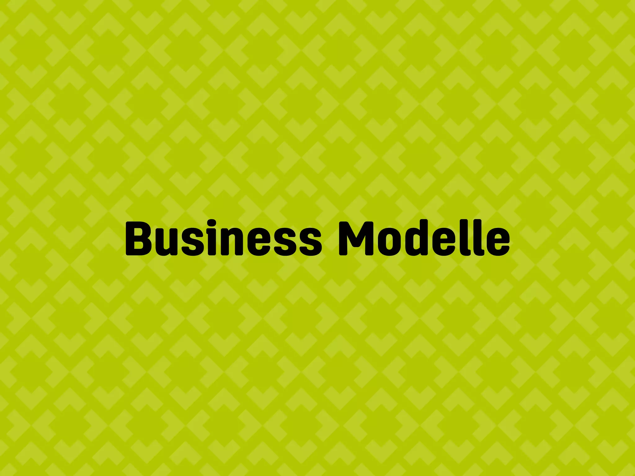 Business Modelle
 