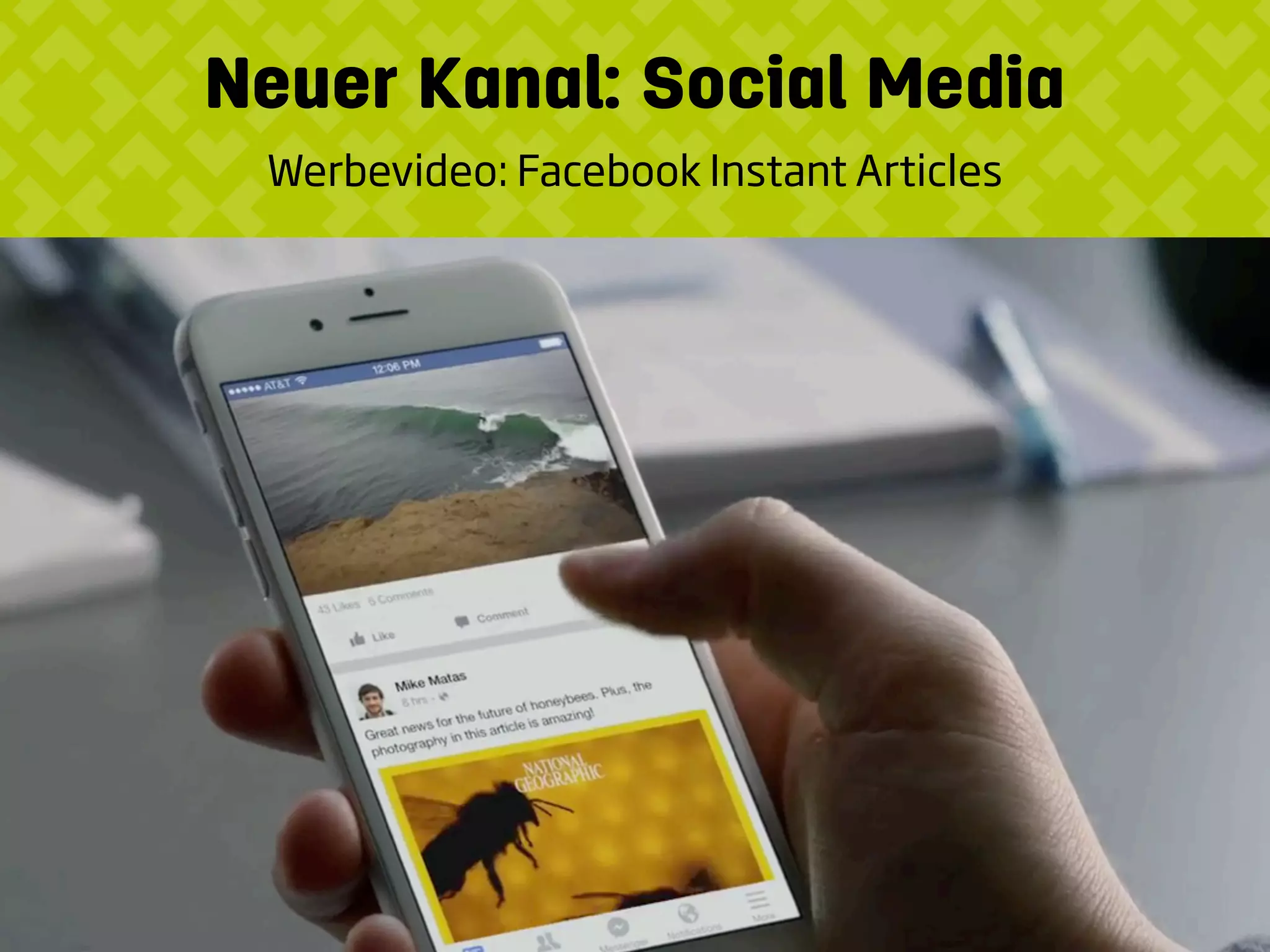Neuer Kanal: Social Media
Werbevideo: Facebook Instant Articles
 