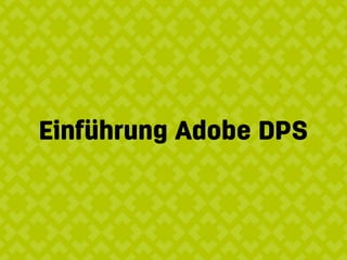 Einführung Adobe DPS
 
