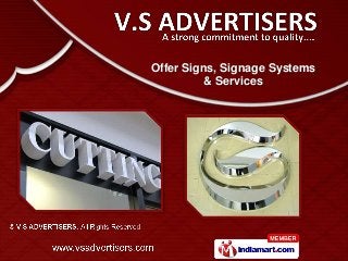 Offer Signs, Signage Systems
          & Services
 