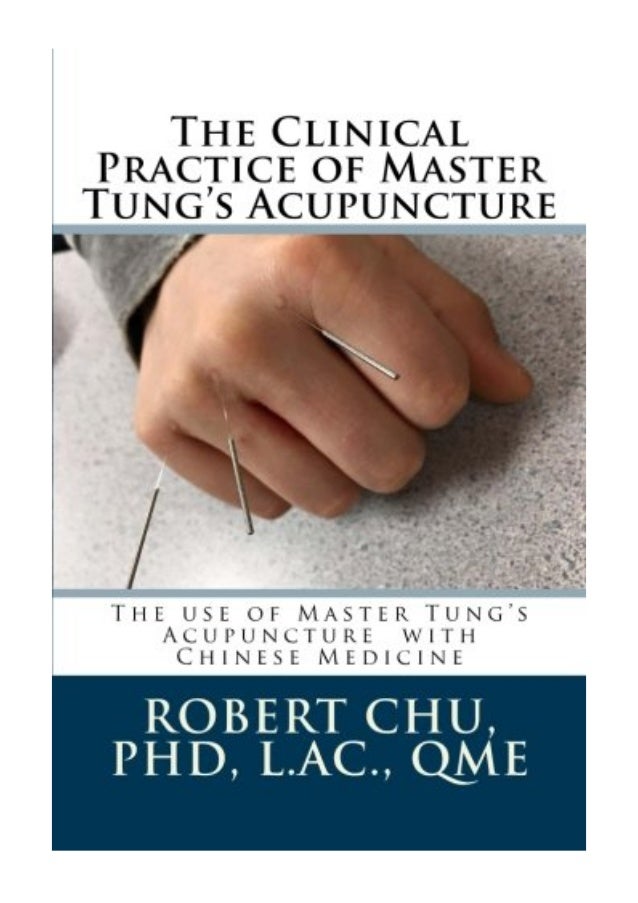 (2016) The Clinical Practice of Master Tung's Acupuncture (PDF) A cl…
