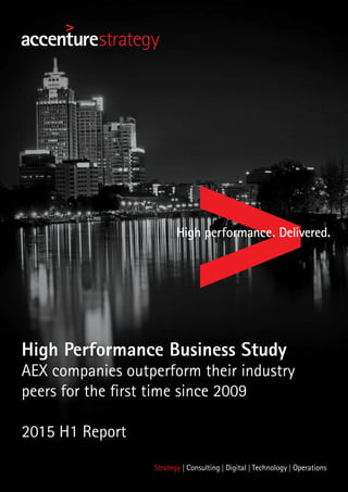 High Performance Business Study
AEX companies outperform their industry
peers for the first time since 2009
2015 H1 Report
 