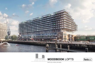 MOODBOOK LOFTS
Betreft een selectie woningen
 