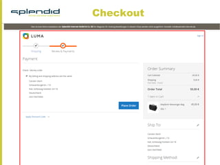 © SPLENDID INTERNET GMBH & CO. KG 2015, ALLE RECHTE VORBEHALTEN Magento Stammtisch Kiel 09.12.2015
Checkout
 