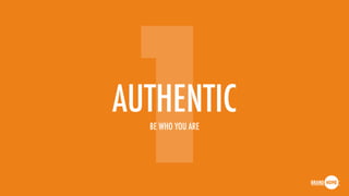 1AUTHENTICBE WHO YOU ARE
 