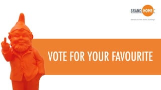 VOTE FOR YOUR FAVOURITE
 