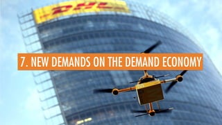 7. NEW DEMANDS ON THE DEMAND ECONOMY
 