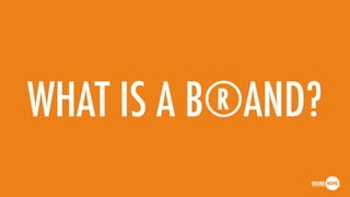 WHAT IS A B®AND?
 
