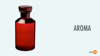 AROMA
 