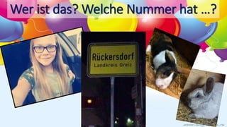 Wer ist das? Welche Nummer hat …?
 