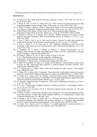 International Journal of Computer Networks & Communications (IJCNC) Vol.15, No.1, January 2023
71
REFERENCES
[1] J. Chen a...