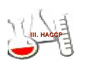 III. HACCPIII. HACCP
 