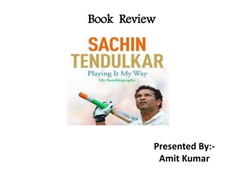 Presented By:-
Amit Kumar
Book Review
 