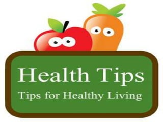 Health Tips For A Healthy Life Style

 