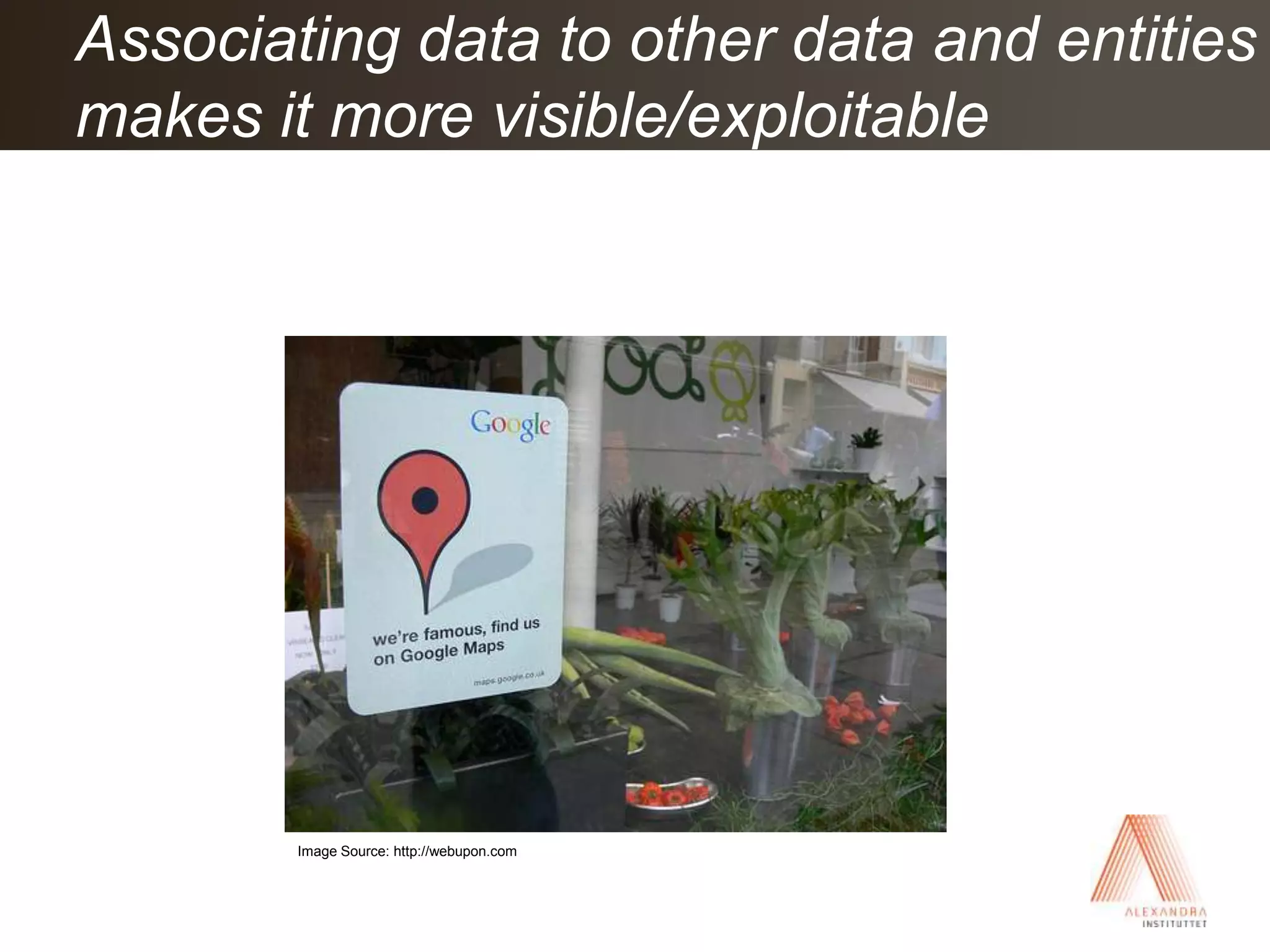 Associating data to other data and entities makes it more visible/exploitableImage Source: http://webupon.com 