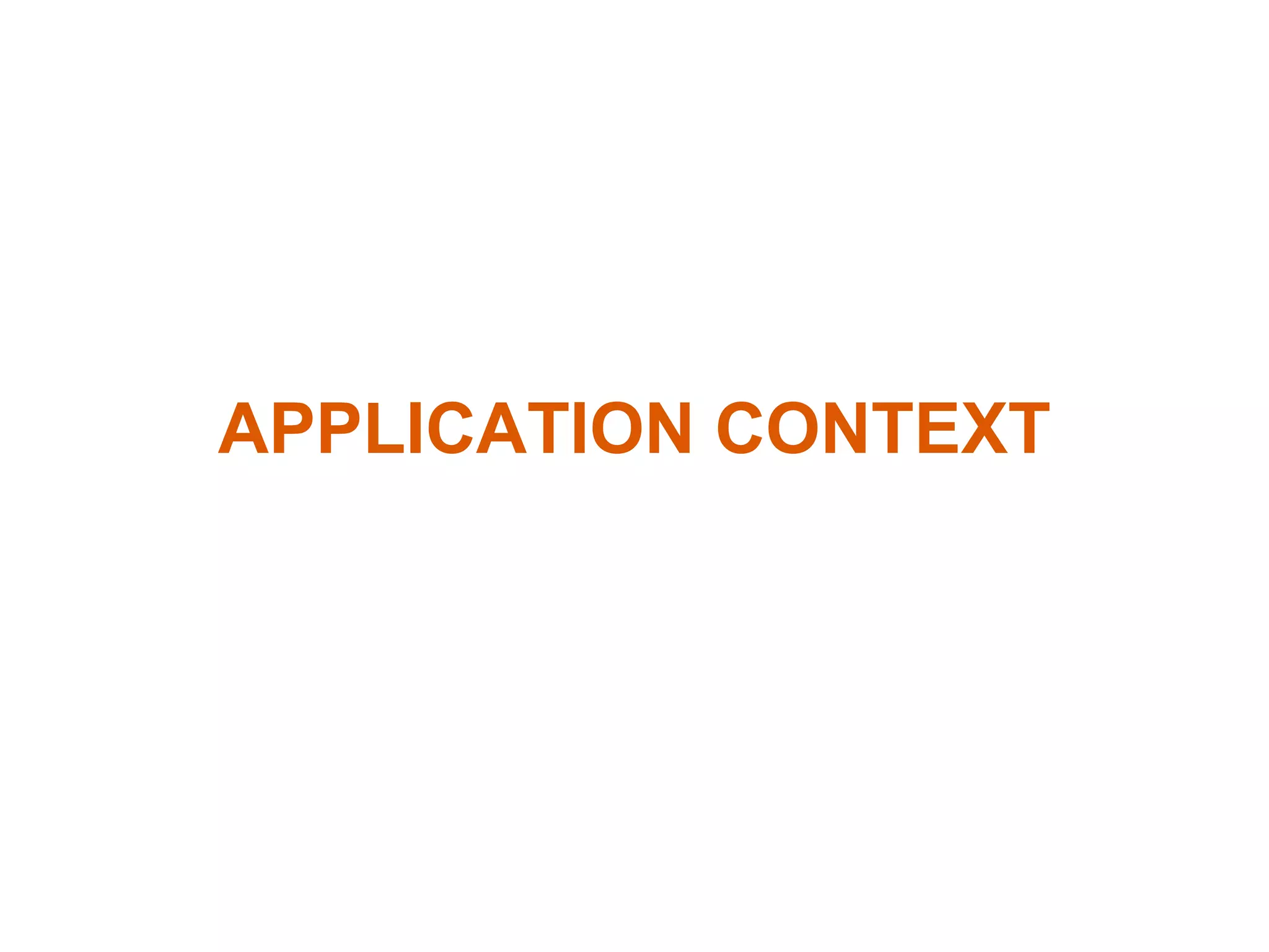 APPLICATION CONTEXT
 