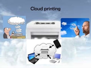 Cloud printing
 