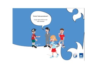 Pronto! Todos perceberam?


 O jogo agora ainda vai ser
      mais divertido!
 