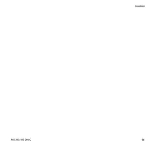 MS 260, MS 260 C
brasileiro
55
 