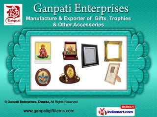 Manufacture & Exporter of Gifts, Trophies
         & Other Accessories
 