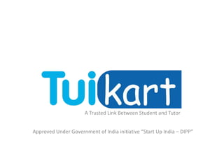 A Trusted Link Between Student and Tutor
Approved Under Government of India initiative “Start Up India – DIPP”
 