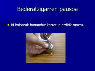 Bederatzigarren pausoa Bi koloreak bananduz karratua erditik moztu. 