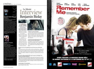 CInéMa.
                                                                                                                                                                                                                     ROBERT             EMILIE      CHRIS       LENA          PIERCE
                            Par J.guez /JM. cathelotte                                                                                                                                                               PATTINSON          DE RAVIN    COOPER      OLIN       ET BROSNAN



                                                                La Meute
                                                    Interview                                                                                                                                                                              Certaines histoires
                                                                                                                                                                                                                                           vous marquent à jamais.

WolFMan Director’s cut
Fantastique                                          Benjamin Biolay                                                                                                                                                       Par le
                                                                                                                                                                                                                       réalisateur de


                                                                                                                                                                                                                       Sex
De Joe Johnston
Avec Benicio Del Toro, Anthony Hopkins,
Hugo Weaving, Emily Blunt…

                                                                                                                                                                                                                       and the
Lawrence Talbot revient au manoir familial


                                                                                                                                                                                                                       City
pour enquêter sur la disparition de son
frère dont on retrouve bientôt le cadavre,
déchiqueté par une bête. avec l’aide de la             la Meute
fiancée de ce dernier, dont il tombe peu a       29 sePteMbre
peu amoureux, il tente de découvrir quel
monstre hante son village. Largement             Film d’épouvante français
inspiré du classique des années 30, ce                de Franck Richard,
Wolfman, avec son ambiance gothique et               avec Yolande Moreau,
sa réalisation soignée, ici en director’s cut   Emilie Dequenne, Benjamin
(+ 16’), se laisse voir avec plaisir, malgré       Biolay, Philippe Nahon...
ces problèmes au tournage et au montage.          une jeune fille se retrouve
DVD/BR Universal Vidéo, VOST/VF 5.1               piégée dans une auberge.       Comment es-tu arrivé sur le projet ?
(VOST DTS en BR), 16/9. Bonus : Docs.             Son destin : finir en pâture   J’ai toujours adoré les films d’horreur et j’en ai parlé
sc. coupeés…                                            pour la Meute...         une fois lors d’une interview. Les producteurs du
                                                 Petit film de genre français    film, qui avaient bien aimé ma façon de jouer dans
                                                 rehaussé d’un beau casting      Stella, ont entendu cela et m’ont donc contacté.
                                                 mais qui met quand même         Lorsque j’ai lu le scénario, Yolande Moreau était
                                                   un peu trop longtemps à       déjà dans le projet, donc je pouvais visualiser cer-
                                                           démarrer.             taines séquences...
                                                   L’occasion de rencontrer
                                                    Benjamin Biolay, célè-       Se retrouver face à des poids lourds du cinéma
                                                   bre auteur-compositeur        français, cela a dû être impressionnant...
                                                 français enchaînant les ré-     Ca commence à m’arriver souvent et j’essaie de ne
                                                 compenses, et qui continue      pas perdre mes moyens, mais c’est clair que c’est
caPrica la Pilote                                avec ce film son expérience     toujours impressionnant. Voir Yolande Moreau
Série / S.F.                                    cinématographique... Expé-       c’est déjà géant, mais alors Philippe nahon, pour
USADe Jeffrey Reiner                            rience qui lui a déjà valu une   ceux qui aiment bien les films de genre, c’est my-
Avec Eric Stoltz, Essai Morales,                    nomination aux césar.        thique !
Alessandra Torresani…
Il y a bien longtemps, dans une galaxie         Justement, n’avais-tu pas d’appréhension avant de tourner pour un film d’épou-
très lointaine… Non, pas celle-là, mais         vante ?
celle de Battlestar galactica, cinquante        J’avais juste envie de me ‘faire un kiffe’ et de faire un film d’horreur ! (Rires) Cela
ans avant la guerre contre les cylons dans
la série du même nom. Suite à la mort de
                                                ne s’inscrit pas trop dans un projet à long terme. Dans le film, je suis simplement
                                                un mec qui est en conflit avec sa mère. Ce n’est pas lui qui est à l’origine de l’hor-                                                                                                                        Une histoire
sa fille dans un attentat, Daniel graystone
télécharge sa version digitale dans ce qui
                                                reur... Même s’il admet l’atrocité de la situation, il ne l’aime pas plus que ça. on a
                                                beaucoup travaillé avec Yolande sur les regards que se portent la mère et le fils en                                                                                                                            d’amour
sera le premier cylon. L’avocat Joseph
                                                                                                                                                                                                                                                            hors du commun !
                                                                                                                                            Remember Me © 2010 Summit Entertainment, LLC. All Rights Reserved.




                                                rébellion.
adama (père du futur amiral) ayant perdu
sa femme et sa fille dans le drame, se          Il n’y a pas de couleur rouge dans le film (à part le sang), cela a dû plonger le tour-
trouve mêlé à ces évènements. caprica           nage dans une ambiance particulière...
(la série) sera l’histoire de ces deux          Le tournage était tellement difficile qu’en théorie tout le monde aurait dû s’entretuer !
familles.                                       (Rires) Mais cela fut une super ambiance jusqu’au bout. Il y a même eu un cheval qui                                                                                  APRÈS TWILIGHT, LE NOUVEAU GRAND RÔLE
                                                                                                                                                                                                                 DE ROBERT PATTINSON LE 15 SEPTEMBRE EN    ET
DVD/BR-D Universal. VOST/VF 5.1, 16/9.          a failli me tuer avec Yolande, pour après se jeter dans un lac. Il faut quand même saluer
s.coupées, c.audio, vidéoblog.                  le directeur de production qui est parti le sauver avec un quatre-quatre par moins dix...
                                                Ca a été épuisant mais tout le monde a été solidaire. a la fin, on a cramé le décor et on
                                                a fait une fête sur les ruines !                                                                                                                                              www.m6store.com      www.rememberme-ledvd.com

                                                Cinéma, musique... Ton cœur balance ?
                                                Je ne conçois pas l’un sans l’autre... L’important c’est d’être zen avant d’aborder un
                                                projet et ensuite de le faire à fond !

10 / caMPuS Mag SEPTEMBRE                                                                                                                                                                                                                                              SEPTEMBRE caMPuS Mag / 11
 