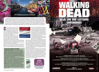 vOYaGE.                                 Par anne Boyer




                                             PITTORESQUEAMSTERDAM
       Si amsterdam devait se définir en un mot, cela serait, à n’en pas douter, l’eau. Partout, elle
      guide les pas du promeneur. Plus de 1 200 ponts enjambent les 400 canaux qui la parcourent,
   léchant les pieds de milliers d’étonnantes demeures. Vous aimerez vous perdre dans ses ruelles,
                                                                                                                                                                                     DEJA 300 000 LECTEURS
      à pied ou à vélo, en découvrant cette ville qui se livre sans détour ni faux-semblants. Entre les
    frissons qui vous chatouilleront l’échine devant les tableaux du torturé Van gogh et la délicieuse
    torpeur des fameux coffee shops, amsterdam vous émerveillera par sa douceur et sa simplicité.
                                                                                                                                                                                          CONTAMINES

C
         ’est la rue, d’abord, qui vous offrira son                                                           leurs vitrines et qui disparaissent régulièrement
         plus beau spectacle. Véritable « Venise du                                                           derrière le voile de la luxure. C’est ici que vous
         nord », amsterdam se découvre comme                                                                  trouverez aussi les très peu orthodoxes Musée du
         une pittoresque carte postale, au fil de                                                             Haschisch et de la Marijuana et Musée du Sexe et
l’eau. Ses adorables canaux le long de maisons ty-                                                            de l’erotisme. Baladez-vous dans le quartier en
piques, son marché flottant, ses vieux cafés, ses vé-                                                         vogue où étudiants, artistes et immigrés ont élu
los à chaque coin de rue fleurent bon le printemps                                                            domicile, le quartier cool de Pijp. Rien de tel que
et ont un air d’éternelles vacances, qu’aucun dé-                                                             de s’attabler devant une bonne bière brune ou
faut ne semble pouvoir défigurer.                                                                             blonde bien fraîche après avoir usé vos semelles
Flânez donc dans les allées du célèbre marché                                                                 dans les allées du Musée Van gogh!
aux fleurs bordé par l’un des plus anciens canaux                                                             Le soir, allez donc tester l’efficacité de votre déhan-
de la ville, le Sigel. au fil de vos pérégrinations,                                                          ché sur les pistes des boîtes de nuits mythiques du
vos pas ne manqueront pas de vous mener jus-                                                                  Paradiso, de l’arena et du Melkweg.
qu’à la célèbre Place du Dam. elle est à la capitale                                                         Ville du plein air, amsterdam regorge aussi de
néerlandaise ce que les Champs elysées sont à Paris, on ne passe pas                      trésors culturels qui viendront satisfaire votre appétit d’art et d’his-
à amsterdam sans y faire un tour. Poumon du centre-ville et de ses                        toire. Incontournable, le Musée Van gogh est une véritable mer-
attractions touristiques ou commerciales, elle abrite aussi l’un des                      veille pour les amoureux du peintre aux folles couleurs, père des
plus beaux bâtiments du pays: le Palais Royal.                                            fameux tournesols qui hypnotisent le regard et de la mer agitée des
amsterdam ce n’est pas seulement l’innocence des jeunes filles en                         Saintes-Maries de la Mer qui vous plonge dans une contemplation
fleurs traversant les jolis ponts à vélo dans une insouciance toute                       sans fin. n’ayez pas peur de la foule, la visite ne vous décevra pas!




                                                                                                                                                                                                                                                                 Walking Dead™ & © 2010 Robert Kirkman. Tous droits réservés. © 2010 Guy Delcourt Productions pour la version française.
paisible. C’est aussi l’impudique Quartier Rouge, célèbre pour ses                        À voir aussi, le Rijksmuseum, qui rassemble les chefs-d’œuvre du
prostituées s’offrant sans rougir aux regards des passants derrière                       « siècle d’or » hollandais, à travers les magnifiques tableaux des
                                                                                          grands Rembrandt et Vermeer...
 Les bons pLans du RoutaRd à amsteRdam                                                    on vous conseille également de plonger au cœur de l’émouvante
                                                                                          histoire de la jeune anne Franck, en visitant la maison où, forcée de
  Stayokay Amsterdam Vondelpark: Zandpad 5. 589-89-96. stayokay.
 com [HAN] De la gare centrale, trams nos 1, 2 et 5 ; arrêt Tram : « Leidseplein ».       se cacher pour échapper aux nazis, cette apprentie écrivain rédigea
 Réception 7h30-minuit. Résa de 2 nuits min. Lits 23-32 € et doubles 63-80 €              son fameux « Journal », qui sera traduit dans soixante langues.
 selon saison ; petit déj et draps inclus ; w-e supplément 2 €. Réduc membre.             Sans fard, provocante, pittoresque, enfumée d’arômes qui ne sont
 Installée dans une belle et impressionnante maison de la fin du XIXe s, genre chalet
 Belle Époque, entourée d’annexes modernes, cette grande auberge de jeunesse              guère permis dans notre cher Hexagone, amsterdam offre un vi-
 (550 lits !) est avantageusement située en bordure du paisible Vondelpark. L’en-         sage multiple mais fidèle à l’image qu’elle veut donner: celui d’une
 semble, à défaut d’être intime, est impeccable, pratique et confortable. Douche et       ville indépendante, tournée vers le futur sans renier son passé, fière
 w-c dans chaque chambre et dortoir, coffres disponibles pour les objets de valeur,       de sa particularité, et qui s’offre toute entière à ses admirateurs.                             « Walking Dead est un monde tourmenté
 laverie, accès Internet. Possibilité de déjeuner ou dîner sur place. Location de vélos
 et garage pour mettre votre bicyclette à l’abri.                                         Vite, sautez dans le Thalys avec l’indispensable Routard et laissez-                dans lequel on plonge et qu’on ne peut plus abandonner. » Midi Libre
 La Place : Rokin 160. 622-01-71. Lun 11h-20h, mar-sam 9h30-20h, dim                      vous charmer par cette ville unique !
 11h-20h. Plats 5-8 € ; petit déj 4 €. CB acceptées. Le resto occupe 3 vénérables
 demeures du XVIIe s. Au rez-de-chaussée, dans le self-service même, des mitrons
                                                                                                                                                                                      « Walking Dead, la BD de zombies de Robert Kirkman
 affairés concoctent les petits plats et un tas d’autres bonnes choses. Le plateau                                                  Le Guide                            est considérée pour être aux comics ce que sont les ﬁlms de Romero au cinéma. »
 emporté, on opte pour la galerie avec la verrière qui domine le self ; pour plus
 d’intimité, on se réfugie dans une des élégantes salles donnant sur l’Amstel. Pour                                                du Routard                                                              20 Minutes.fr
 l’ambiance « comme à la maison », avec fauteuils rouges et tables basses dans le                                                 est désormais
 coin bibliothèque, la salle qui donne sur l’arrière conviendra à merveille.
 Café Chris : Bloemstraat 42, angle Eerste Bloemdwarstraat. 624-59-42. Tlj                                                     disponible sur votre                                   « Walking Dead fait partie de ces chefs-d’œuvres
 15h-1h (2h ven-sam, 21h dim). le plus vieux des « cafés bruns » d’Amsterdam.                                                 iPhone pour 4,99 €                            qui démontrent que la bande dessinée est aujourd’hui aussi importante
 Installée dans une maison rectangulaire de brique, cette jolie taverne date de 1624.
 Une collection de bocks de bière est suspendue au-dessus du vieux bar et, pour                                                                                                         que le cinéma et la littérature. » Elle ( g
                                                                                                                                                                                                                                (Belgique)
 actionner la chasse d’eau des toilettes, il faut chercher dans la salle, derrière le
                                                                                                                          Plus d’informations sur




                                                                                                                                                                                                                                                                TRAIT POUR TRAIT
 mur des w-c ! Y passer vers 18h-19h. C’est dans le clair-obscur du soir qu’il faut y     Guide Amsterdam :
 boire une vraie bière.
                                                                                              9.90 euros                     www.routard.com                                                                TOME 12
                                                                                                                                                                                                 LE 22 SEPTEMBRE EN LIBRAIRIE
12 / caMPuS Mag SEPTEMBRE                                                                                                                                                                                                           SEPTEMBRE caMPuS Mag / 13
 