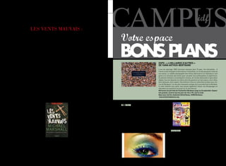 BOUQUIn.                         Par Ornella Lamberti




                                Les Vents MauVais :

   quand souffLent
     Les MauVais
                        esprits...                                                                                                                                                                        exPo : « 6 MilliarDs D’autres »
                                                                                                                                                                                                          De Yann arthus-bertranD
                                                                                                                                                                                                          4 ans de reportage, 5000 interviews réalisées dans 75 pays, 146 nationalités... a
                                                                                                                                                                                                          l’heure où les échanges d’informations s’intensifient, on ne sait pas grand-chose de
                                                                                                                                                                                                          nos voisins. Le célèbre photographe Yann arthus-Bertrand et six réalisateurs sont
       LeS VenTS MaUVaIS (BaD THIngS), THRILLeR FanTaSTIQUe oU RoMan                                                                                                                                      partis à la rencontre des autres pour recueillir leurs philosophies et expériences.
     PSYCHoLogIQUe ? CaR, DIaBLe, QU’eST-IL DonC aRRIVé aU FILS De JoHn,                                                                                                                                  Du pêcheur brésilien à la boutiquière chinoise, de l’artiste allemande à l’agriculteur
    MYSTéRIeUSeMenT MoRT en ToMBanT DanS Un LaC ? Une éCRITURe aLeRTe                                                                                                                                     afghan, tous ont répondu à la même série de questions sur leurs peurs, leurs rêves,
                                                                                                                                                                                                          leurs épreuves, leurs espoirs. Des histoires mises en scène dans la base sous-ma-
eT Une MaîTRISe DU SUSPenSe ReMaRQUaBLe VaLenT À MICHaeL MaRSHaLL D’aVoIR                                                                                                                                 rine de Bordeaux, l’un des plus imposants vestiges de la seconde guerre Mondiale.
           ReÇU MaInTeS RéCoMPenSeS ToUT aU Long De Sa CaRRIèRe.                                                                                                                                          Si cette initiative vous parle, vous pouvez également laisser vos témoignages en
 aVeC La VRaIe CRUaUTé De CeUx QUI aIMenT L’HoMMe, L’éCRIVaIn BRITannIQUe,                                                                                                                                répondant aux questions du projet sur le site Internet.
                                                                                                                                                                                                          retrouvez ces portraits de l’humanité à bordeaux jusqu’au 26 septembre. exposi-
      QUI a éTUDIé La PHILoSoPHIe À CaMBRIDge, SaIT MeTTRe en exeRgUe
                                                                                                                                                                                                          tion gratuite, ouverte tous les jours de 14h à 19h, sauf le lundi.
                   noS PLUS SoMBReS ReCoInS D’HUManITé....                                                                                                                                                base sous-marine, boulevard alfred Daney, 33300 bordeaux.
                                                                                                                                                                                                           www.6milliardsdautres.org


Vous avez commencé par écrire des comédies.                                               tous des petites villes. J’ai lu que la taille moyenne      Du MaKe-uP                       marchand, créé il y a un an,                                            une rentrée saveur tropicale,
Comment en êtes-vous venu au fantastique ?                                                d’une tribu, il y a 15000 ans, était de 60 individus        a 1 euro                         de s’insérer sur ce nouveau                                             cuba compagnie café propose
ecrire un livre, c’est partir de la « vraie » vie, lui faire                              environ. Votre liste de cartes de vœux pour noël            Pour les étudiantes fauchées     marché. Des produits basiques                                           du dimanche 19 au jeudi 23
prendre d’inattendus tournants, observer la réaction                                      contient à peu près le même nombre de personnes             qui veulent rester jeunes        mais pas « cheaps ». Le                                                 septembre, chaque jour, un
des personnages et apprendre de leur façon d’être.                                        car nous « comprenons » ce groupe. C’est pourquoi           et jolies sans se ruiner, PB     packaging est classe et sobre, à                                        menu au parfum d’une île
Plutôt que d’écrire sur un personnage à qui il arrive                                     j’ai pensé à une petite ville comme décor. Peu im-          cosmetics propose une gamme      l’instar du site. Poudre de soleil,                                     créole. ces cinq journées
des choses diaboliques, je me suis plutôt demandé :                                       porte les cultures, l’environnement, revenons-en            de make-up à prix discount.      mascara, rouge à lèvres, vernis                                         mettront à l’honneur les
« et si ces «mauvaises choses » étaient le fait d’hom-                                    à un groupe dont nous pouvons comprendre les                ce site français vend en ligne   à ongles, gloss, accessoires,                                           Seychelles, l’Ile Maurice, la
mes » ? C’est pourquoi j’ai commencé Les Vents                                            interactions.                                               du maquillage à partir de 1      fard à paupières, vous trouverez                                        Martinique, la guadeloupe
Mauvais avec une citation de Jean Baudrillard sur les                                                                                                 euro seulement. Très peu de      tout ce qu’il vous faut pour un                                         et l’Ile de la Réunion. une
propensions des hommes à voir le monde comme                                              On dit que vous êtes le fils spirituel de Stephen           publicité, des marges réduites   look d’enfer.                                                           formule simple : un menu à 15
étant bestial, alors que ce sont eux qui accomplissent                                    King. Qu’est-ce qui vous plaît chez lui?                    et des produits au meilleur      www.maquillage-cosmetique-                                              euros midi et soir, entrée-
toujours les pires actes. Je pense que si quelqu’un a                                     J’aime l’idée de prendre quelque chose de naturel           rapport qualité-prix achetés     discount.fr                           saveurs                           plat-dessert au choix. Pour
des problèmes, qu’il se sent coupable ou que quel-                                        et de l’étendre légèrement. Pas d’aller vers le surna-      en gros permettent à ce site                                           creoles                           un dépaysement total, des
qu’un l’a blessé, ces éléments deviennent une partie                                      turel mais d’élargir un peu les frontières de notre                                                                                Le restaurant sud-américain       boissons locales, de la musique
de lui et guident alors chacun des moments de sa                                          monde.                                                                                                                             cuba compagnie café prolonge      créole, un DJ et des danseuses
vie, devenant de réelles manifestations physiques,                                                                                                                                                                           vos vacances en vous faisant      en costumes traditionnels
s’incarnant. nous ne pourrons jamais interagir correctement à moins    Un livre à emporter sur une île déserte ?                                                                                                             voyager dans les caraïbes. un     seront là jusqu’au bout de la
d’accepter le fait que nous ayons ces choses en nous. et de nous en    Un très gros dictionnaire. J’aime les mots. Je suis fasciné par le fait que                                                                           immense restaurant de 250         nuit.
souvenir lorsque nous considérons l’autre.                             chaque mot soit épinglé comme un papillon sur l’histoire de l’huma-                                                                                   m² sur trois étages décoré de     2ème édition de Zouk cuisine
                                                                       nité. Chaque mot a une histoire : par exemple, en anglais, les mots                                                                                   boiseries latines aux couleurs    du 19 au 23 septembre.
Vous avez beaucoup voyagé. Pourquoi alors avoir choisi l’imagi-        sont révélateurs d’un passé commun avec la France. Le philosophe                                                                                      chaudes, une cuisine riche de     réservation conseillée :
naire type du thriller fantastique américain (un village dans une      Buckley disait, lui, que tous les mots étaient épinglés sur le mur de nos                                                                             saveurs épicées et pimentées,     01 48 06 07 11
campagne paumée) ?                                                     idées. Dans un dictionnaire, vous avez l’Histoire et les idées, donc, si                                                                              une ambiance cosy et intimiste    cuba compagnie café
C’est une question intéressante ! en ce qui concerne les clichés, je   j’avais à prendre un livre, ce serait celui-là. en plus, comme il est épais,                                                                          au son des rythmes salsa,         48 bd beaumarchais
pense que l’idée d’un petit village est une idée forte. nous sommes    je pourrais toujours en faire un bon feu !                                                                                                            merengue et bachata. Pour         75011 Paris


16 / caMPuS Mag SEPTEMBRE                                                                                                                                                                                                                                     SEPTEMBRE caMPuS Mag / 17
 