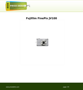 Fujifilm FinePix JV100




www.pricedekho.com                            page:-1/5
 