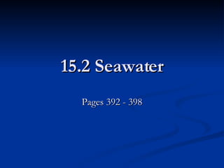 15.2 Seawater Pages 392 - 398 