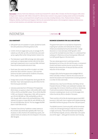 2014 SNAPSHOT
•	 GDP growth was at its slowest in 5 years, Q3 2014 at 5.01%
YoY, with predictions of finishing 2014 at 5.2%.
•	 In 2014, minimum wages were up by an average of 17%
(Jakarta up 11%, Bali up 31%), and electricity costs were
up by roughly 35%, further hitting hoteliers’ bottom line.
•	 The Indonesian rupiah (IDR) exchange rate rollercoaster
continued, as it depreciated a further 16% YoY Oct 2014,
reaching its lowest point since June/July 1998, mid-Asian
financial and local political & social crises.
•	 Good news: the airport tax will be included in air ticket
prices from 2015; and from January 1, 2015 visa-free
entrance has been authorized for residents of Australia,
China, Japan, South Korea & Russia.
•	 Foreign direct arrivals (YTD September 2014) grew 8% YoY.
Domestic “trips” were expected to top 250 million for the
first time by year-end 2014.
•	 Indonesia-wide data from STR Global (YTD September
2014) shows: occupancy is down 1.6% to 65%, ADR is down
5.5% to US$ 95, and RevPAR is down 7% to US$ 65 (RevPAR
in IDR is up, however). Happy days in Bali, with occupancy
up 4.7% YoY, IDR ADR up 7.9% and RevPAR up 13% (in
US$, though, ADR is down 6.2% and RevPAR down 1.8%).
Jakarta’s occupancy is down 8% YoY, with IDR ADR up 2%
YoY and US$ ADR down 3% YoY. This has dragged RevPAR
down in both IDR and US$.
•	 TripIndex Cities 2014 by TripAdvisor ranked Jakarta as
the 2nd best value destination globally after Hanoi (up
19 places on 2013, thanks to the weakening rupiah), and
Jakarta hotels are ranked as the 2nd cheapest in the world,
after Bangkok.
BUSINESS SCENARIOS FOR 2015 AND BEYOND
The government plans to scrap balance of payments-
crippling fuel subsidies and reallocate the money to
infrastructure development by the end of 2014. A large
disclaimer on most estimates of GDP growth in 2015
surround the inevitable fuel price hikes. It is understood that
subsequent inflationary and purchasing power effects will
hurt GDP growth figures in the short term.
The new Jokowi government is pitching maritime
development as its focus for the next five years, a component
of which will boost maritime tourism across the country
thanks to the construction of new port facilities and the
reduction of visa red tape.
In August 2014, the former government pledged IDR 6.8
trillion (US$ 582.3 million) in 2015 for the construction of
several new airports and improvements to existing airports in
a number of cities nationwide.
Indonesia has a new Tourism Minister, Arief Yahya, former
President Director of Telkom and celebrated marketeer. Not
surprisingly, the ministry’s initial focus will be on developing
IT and communications infrastructure to enhance the
ministry’s marketing tools. Its aim is to hit the target of 20
million tourists by 2019, or double in five years.
There could be a hit to the all-important government MICE
business in 2015 with a ban on government bodies booking
hotel MICE facilities for groups of less than 100 participants.
The ASEAN Economic Community (AEC) will be formalized
in 2015, the ultimate goal being to make the 10 countries
a single community. There will be broad-reaching effects
on the free flow of goods, services, skilled labor and capital
around the region – although the transition won’t be easy.
INDONESIA by Matt Gebbie i
Country reports are brought to you by Horwath HTL
COUNTRYREPORTS
Matt Gebbie is Director, Pacific Asia (Indonesia), transferring to Horwath HTL’s Jakarta office in October 2013 from the Singapore office where
he began work in September 2004. While at Horwath HTL, Matt has been involved in many projects including market and financial feasibility
studies for hotels, resorts, serviced apartments and golf courses across Asia; including Indonesia, China, Thailand, Vietnam, Malaysia,
Philippines, Maldives, South Korea and Singapore. Matt has also represented hotel owners in the management company selection process;
carried out hotel valuations; and undertaken hotel operations’ reviews.
69www.hotel-yearbook.com
 