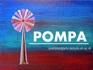 POMPA
yusronsugiarto.lecture.ub.ac.id
 