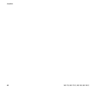 MS 170, MS 170 C, MS 180, MS 180 C
brasileiro
48
 