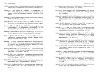 )O2 Ge:odesi Satelit
ESOC (European Space Operation Center) (2000). Situs internet,
alamat : http: I I nng. e soc. esa. de / ers / altintro. html, Agustus.
Ferrari, A.F., W.S. Sinclair, W.L. Sjogren, J.G. Williams and C.F.
Yoder (1982l,. "Geophysical Parameters of the Earth-Moon
System." Journal of Geophgsical Research, Vol. 85, pp. 3939-
395 1. 1
Forssell, B. ( 1 99 tl. Radionauigation Sg stem. Prentice Hall, New York,
ISBN : O-13-751058-6, 392 pp.
FGS (Research Group for Space Geodesy) (1998). Earth Rotation,
Bundesamt fur Kartographie und Geodasie, Munich, August.
Gerdan, G.P. and R.E. Deakin (1999). "Transforming Cartesian
Coordinates X,Y,Z to Geographical Coordinates ,q, )u, h." The
Australian Suruegor,Yol. 44, No.1, June, pp. 55-63.
GPS Info (2000). GPS Info Sources on the Internet. Situs internet,
alamat: gopher: I lunbmvs 1.csd.unb.ca: 1570, November.
Helmert, F.R. (1880). Die Mathematischen und Phgsikalischen
Theoien der Hoheren Geodasie. Teubner, Leipzig, Reprint
Minerva GmbH, Frankfurt, 1961.
Herring, T.A. (2000). "Geophysical Applications of Earth Rotation
Measuremertts." Proceedings of the International WBI Seruice
for Geodesg and Astrorrietrg General Meeting, Kotzting,
Germany, 2l-24 February, pp. 62-68.
Hofmann-Wellenhof, 8., H. Lichtenegger, and J. Collins (Igg7l. GPS,
Theory and Practice. Springer-Verlag, Fourth, revised edition,
Wien, ISBN 3-2L1-82839-7, 389 pp.
Hopfield, H. S. ( 1 969). "Two-quartic Tropospheric Refractivity Profile
for Correcting Satellite Data." Joumal of Geophgsical Research,
Yol.74 No. 18, pp. 4487-4499.
IERS (2000). Situs internet dari the International EarthRotation Ser-
uces, alamat: http:/ /hpiers.obspm.fr/, Agustus.
ILRS (2000). Situs internet dari the International Laser Ranging Ser-
uice, alarnat: http: / /ilrs.gsfc.nasa. gov/ ilrs_home.html,
Agustus.
l)ullttr It:;ltthtt').(l;l
IPS (2000), Situs internet dari the Ionospheric Prediction Seruices,
alamat: http: / /www.ips.oz.au/, Agustus.
IVS (2000), Situs internet dari the International VLBI Seruice
for Geodesg and Astrometry, alamat: http:/ /ivscc.gsfc.nasa.
gov/, Desember.
Kaplan, G. H. (ed. ) ( i 98 1 ). The IAU Resolutions on Astronomical Cons-
tant, Time Scales, andthe Fundamental Reference Frame,Uni-
ted States Naval Observatory Circular, No. 163, Washington,
D.C.
King,R.W., E.G. Masters, C. Rizos, A. Stolz (1985). Surueging uith
GPS. University of New South Wales, Australia.
Knocke, P.C., J.C. Ries, B.D. Tapley (1988). "Earth Radiation Pres-
sure Effects on Satellites." Proceedings of the .'IAA/AAS
Astro dg namics Conference, 88 - 429 2 - CP, pp. 57 7 - 5 87 .
Klobuchar, J.A. (1996). "lonospheric Effects on GPS", in Global
Positioning Sgstem: Theory and Applications, Vol. I, Clrapter
12, edited by B.W. Parkinson and J.J. Spilker Jr., AIAA,
Washington D.C., pp. 485 - 515.
Klobuchar, J.A. and J.M. Kunches (2000). "Eye on the Ionosphere:
Correcting for Ionospheric Range Delay on GPS - Temporal
Decorrelation", GPS Solutions, Vol. 4, No. 2, Fall, pp. 78-82.
Kramer, H.J. (1996) . Obseruation of the Earth and its Enuironment.
Third enlarged edition, Springer Verlag, Berlin, ISBN: 3-540-
60933-4,960 pp.
Lambeck, K. (1988). Geophgsical Geodesy, The Slou Deforrnation of
the Earth. ISBN: O- 1 9-854438-3, Clarendon Press, Oxford, 7 1 B
pp.
Landau, H. and D. Hagmeier (1986). "Analgsis of the Required Force
Modelling for NAVSTAR/ GPS Satellites". Schriftenreihe
Studiengang Vermessung-swesen UBW Munchen, H 19, pp.
193-208.
Leick, A. (1995). GPS Satellite Surueging. John Wiley & Sons, Second
edition, New York, ISBN 0-471-30626-6,560 pp.
 