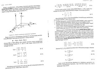 I ttrttltrt rtrt ll ') |
(
I
2 t ti ( itnrlesr Sateltt
Model transformasi, yanq 9d."T,
konteks geodesi dinamakan
moderBursa-worr;T;r'";;it::l'ffi
;&"^tT"t*".?;t:'ilt?:i
H; '"il;i ":111iilu;:i:.ufffi#ar tr t
seperti Yang ditunl
Gambar Il' 1 Model transformasi similaritas 7 parameter'
Padarumus (lI'1)' berdasarkaigl**II' i di atas maka matriks
rotasi R dapat dihitu;;;iJ''"u'tt' rumus berikut:
R = R,(r) . Rr(o) 'R,(ro)
[I'2)
dimana *^ (tu), R, (e), *,t5] qi',ii"9'#lt'i:;Jiff:rlT'?:11il?
il"J"g *"sing
"sumbu X' Y' d'arr r"
sebagai berikut:
Untuk sud'ut-sud'ut rotasi yang'relatif kecil (
' 10")' maka for-
mulasi di atas dapat diaproksimasi dengan formulasi berikut:
f cos. co$
R=l-sim.co$
I sire
cosi . sir$ sis'r + sim com
- sirr. sirO . sinl + cos< cogD
.. cose sim
cos. sir€. coscr + sim. sin,, I
sirx . sir€ . coso * cos. . sim ]
co$.cou ]
(ll.tr)
(rr.7)
(il.8)
ut.e)
0L 10)
(Ir.1 r)
t1 x -e'l
*=l-* I "lle -., tlL'
;
I
I
Ada beberapa faktor yang menyelabkan transformasi similaritas
iti';;;;;t PoPuler' Yaitu antara lain:
. Jumlah parameter transformasinya relatif sedikit' yaitu tujuh (7)'
. Mudah diimplementasikan dalam bentuk perangkat lunak'
: ,;;irTttit ""r.rtu
antara dua jaringan yang diperlukan relatif
tidak terlalu banyak (minimal 3 titik sekutu)' dan
. Cukup teliti untuk menghubungkan dua jaringan yang homogen
'
ilr,"urr..a" distorsi lokal pada skala atau orientasi).
Akhirnya perlu ditekankan di sini bahwa model Bursa'Wolf yang
diformulasikan seperti pada persamaan (II'1) punya sedikit kele-
ii"n"*-r"ia" 3ita'modet ini digunakan pada jaringan yang relatif
kecil, maka parameter-parameter rotasi akan mempunyai korelasi
tinggi dengan p''tametet-parameter translasi' Untuk menghindari
oroblem korelasr rni' maki salah satu alternatifnya adalah dengan
#;il;;r;an model Molodenskv-Badekas van g dapat d iformula-
"ii."i1"ttgai
berikut:
f *"-1 [*.] [*o - **-1 [:ll
li:l
=
l;:l-=
.l;:-)':l.[t]
[r ^,:,.1 (r s)
n'tt'r) = lO cos o sln o
1
Lo - sin or cos r^ll
Seandainya persamaan (11'3)' (ll'4)' dan (lI'5) disubstitusikan ke
o;;;;;u''it'
maka akan diPeroreh:
dimana (X*J*,Z-) adalah koordinat dari titik pusat jaringan' dimana:
x,^ = !..*,xoti)
ll 1:l
y* =
r.I Ynti)
II 1=l
z- = !.f,zoti)
ll l=l
pada model Molodensky-Badekas ini' meskipun parameter-pa-
,J:;;;;;;*1r."inyu. berbeda, tapi matriks rotasi dan faktor'
skalanYa tetaP sama'
Icosx sin< 0l
Rz(K) =
["T"
*;"
:]
lcos0 O -sin0l
n,1e1 =l o t o IJ'
[sino 0 cos0]
uL3)
(II.4)
 
