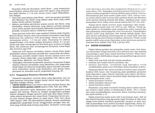 28 Geodesi SateLit
Penyebab fluktuasi kecepatan rotasi Bumi , yang selanjutnya
menyebabkan adanya fluktuasi pada LOD seperti yang ditunjuk-
kan pada Gambar 2.13 di atas, secara umum dapat diklasifikasi-
kan sebagai:
. Gaya luar yang bekerja pada Bumi : yaitu berupa gaya gravitasi
dari Matahari dan Bulan yang bekerja pada Bumi yang relatif
bukan benda simetris homogen.
. Adanya perubahan-perubahan momen inersia dari Bumi, yang
disebabkan adanya deformasi yang sifatnya peiodik (pasang
surut, bumi maupun laut) maupun deformasi yang sifatnya non-
perio dik, termasuk adanya redistribu si massa.
Gaya gravitasi bulan (dan juga matahari) bekerja pada tonjolan
Bumi di sekitar ekuator akan menyebabkan kecepatan rotasi Bumi
berkurang dan akibatnya LOD memanjang. Dalam hal ini LOD
memanjang sekitar 1-3 ms per abad' Disamping itu adanya
pengembangan orbit Bulan dengan kecepatan sekitar 3,7 cm per
tahun juga akan mempengaruhi distribusi gaya tariknya terhadap
Bumi, dan akibatnya akan mempengaruhi kecepatan rotasi Bupi
dan tentunya juga LOD.
Fluktuasi LOD karena perubahan momen inersia Bumi dapat
disebabkan adanya deformasi periodik dan nonperiodik dari Bumi.
. Deformasi periodik adalah dalam bentuk pasang surut laut
maupun Bumi (bodg tidel, yang disebabkan oleh adanya gaya
tarik Bulan, Matahari, dan Planet-Planet.
. Sedangkan deformasi nonperiodik umuinnya berasosiasi dengan
tekanan-tekanan permukaan yang disebabkan oleh pergerakan
fluida dalam inti bumi dan pergerakan dalam hidrosfer/atmosfer;
serta redistribusi massa yang disebabkan oleh gempa bumi,
pencairan es, konveksi mantel, pergerakan lempeng, d11.
2.3.5 Pengamatan Parameter Orientasi Bumi
Parameter-parameter orientasi Bumi yang digunakan saat ini
pada dasarnya ditentukan dengan teknik-teknik yang dapat dika-
tegorikan sebagai lDickeg, 19951:
. teknik klasik (seperti astrometri optik dan okultasi Bulan), dan
. teknik-teknik geodesi satelit (seperti VLBI, SLR, dan GPS).
Teknik astrometri optik didasarkan pada pengamatan posisi
angular dari bintang. Teknik ini, dengan menggunakan jaringan
stasiun pengamat dengan geometri yang baik akan dapat menen-
tukan semua komponen dari rotasi Bumi. Pergerakan kutub seca-
ra rutin diamati dengan teknik ini sejak tahun 1900. Dari tahun
19OO sampai 1980, ILS (International Latitude Seruice) melakukan
pengamatan pergerakan kutub menggunakan jaringan lima sta-
siun yang terletak pada lintang yang sama. Parameter nutasi juga
Il
tclah clitentukan clari data-data pengamatan bintang secal'it opl tl.
sejak tahun 1955. Sedangkan konstanta presesi ditentukan bt:t <lrr
sarkan analisa pergerakan bintang (stellar proper motionl. Sebelutrr
ditemukannya jam atom modern pada tahun 1955, catatan-catat-
an zamar, dahulu kala tentang waktu gerhana Bulan dan Matahari
serta okultasi bintang-bintang oleh Bulan, dijadikan dasar untuk
mempelajari deret waktu (time senes) historis dari UT1 dan LOD.
Teknik-teknik klasik tersebut mulai tergantikan oleh teknik -
teknik geodesi satelit pada era l97O-an dan 1980-an. Teknik ge-
odesi satelit ini berbasiskan pada pengukuran waktu tempuh dan
fase gelombang elektromagnetik serta turunannya. Dibandingkan
ukuran sudut yang dilakukan oleh metode-metode klasik, data-
data ukuran gelombang elektromagnetik ini relatif lebih teliti dan
lebih kurang sensitif terhadap kesalahan sistematik. Teknik-teknik
geodesi satelit yang umum digunakan untuk penentuan parameter
orientasi Bumi adalah VLBI, SLR, LLR dan GPS.
2.4 SISTEM KOORDINAT
Dalam bidang geodesi dan geomatika, posisi suatu titik biasa-
nya dinyatakan dengan koordinat (dua dimensi atau tiga dimensi)
yang mengacu pada suatu sistem koordinat tertentu. Sistem koor-
dinat itu sendiri didefinisikan dengan menspesifikasi tiga parameter
berikut, yaitu:
. lokasi titik asal (titik nol) dari sistem koordinat,
. orientasi dari sumbu-sumbu koordinat, dan
. besaran (kartesian, curuilinear) yang digunakan untuk
mendefinisikan posisi suatu titik dalam sistem koordinat tersebut.
Setiap parameter dari sistem koordinat tersebut dapat dispesifi-
kasikan lebih lanjut, dan bergantung pada spesifikasi parameter
yang digunakan maka dikenal beberapa jenis sistem koordinat.
Secara umum, sistem-sistem koordinat dapat dikategorikan dalam
tiga kelompok besar, yaitu:
. sistem koordinat terestrial,
. sistem koordinat selestial, dan
. sistem koordinat orbital.
Penjelasan yang lebih mendetail tentang sistem-sistem koordi-
nat tersebut dapat dilihat di lKrakiutskg & Wells, 197ll. Contoh
dari suatu penspesifikasian parameter sistem koordinat ditunjuk-
kan pada Gambar 2.14.
Dalam penentuan posisi suatu titik di permukaan bumi, titik nol
dari sistem koordinat yang digunakan dapat berlokasi di titik pusat
massa bumi (sistem koordinat geosentrik), maupun di salah satu
titik di permukaan bumi (sistem koordinat toposentrik). Kedua sis-
tem koordinat diilustrasikan pada Gambar 2.15 dan 2.16 berikut.
 