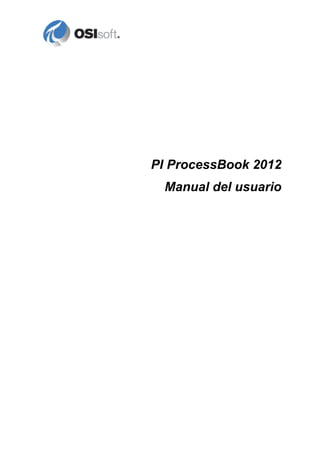 PI ProcessBook 2012
Manual del usuario
 