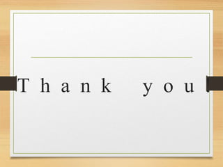 T h a n k y o u !
 