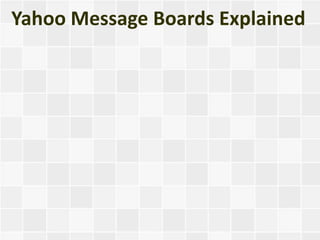 Yahoo Message Boards Explained
 