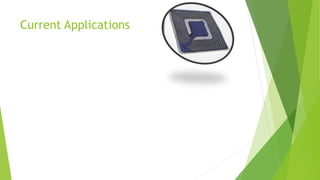 Current Applications
 