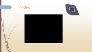 Video
 