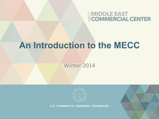 Winter 2014
An Introduction to the MECC
 