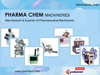 Maharashtra, India  Manufacturer & Exporter of Pharmaceutical Machineries 