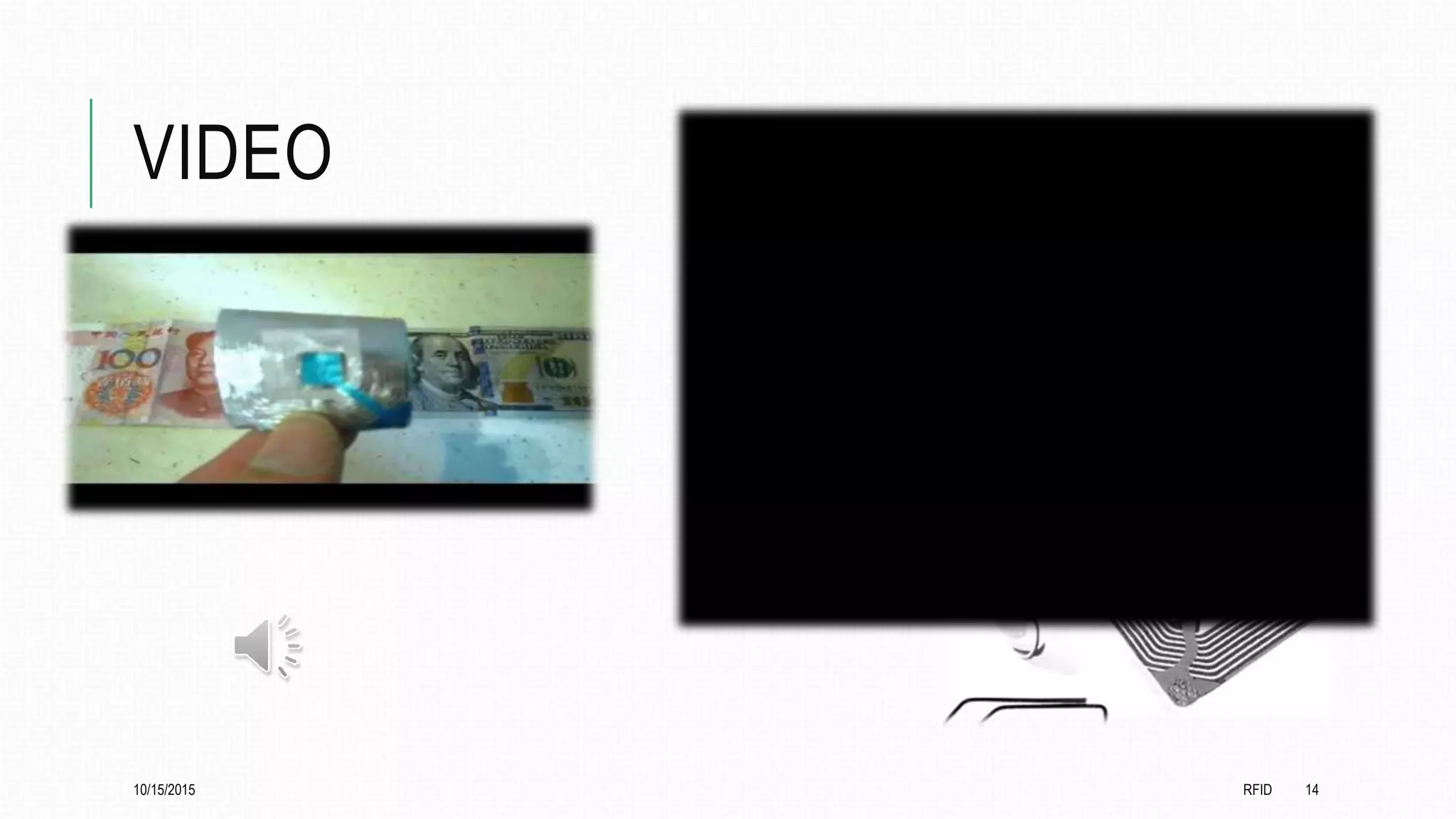 VIDEO
10/15/2015 RFID 14
 