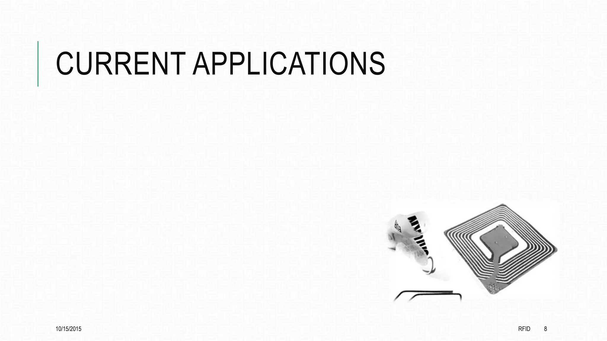 CURRENT APPLICATIONS
10/15/2015 RFID 8
 
